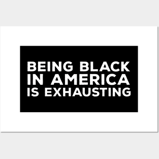 Being Black in America is exhausting Posters and Art